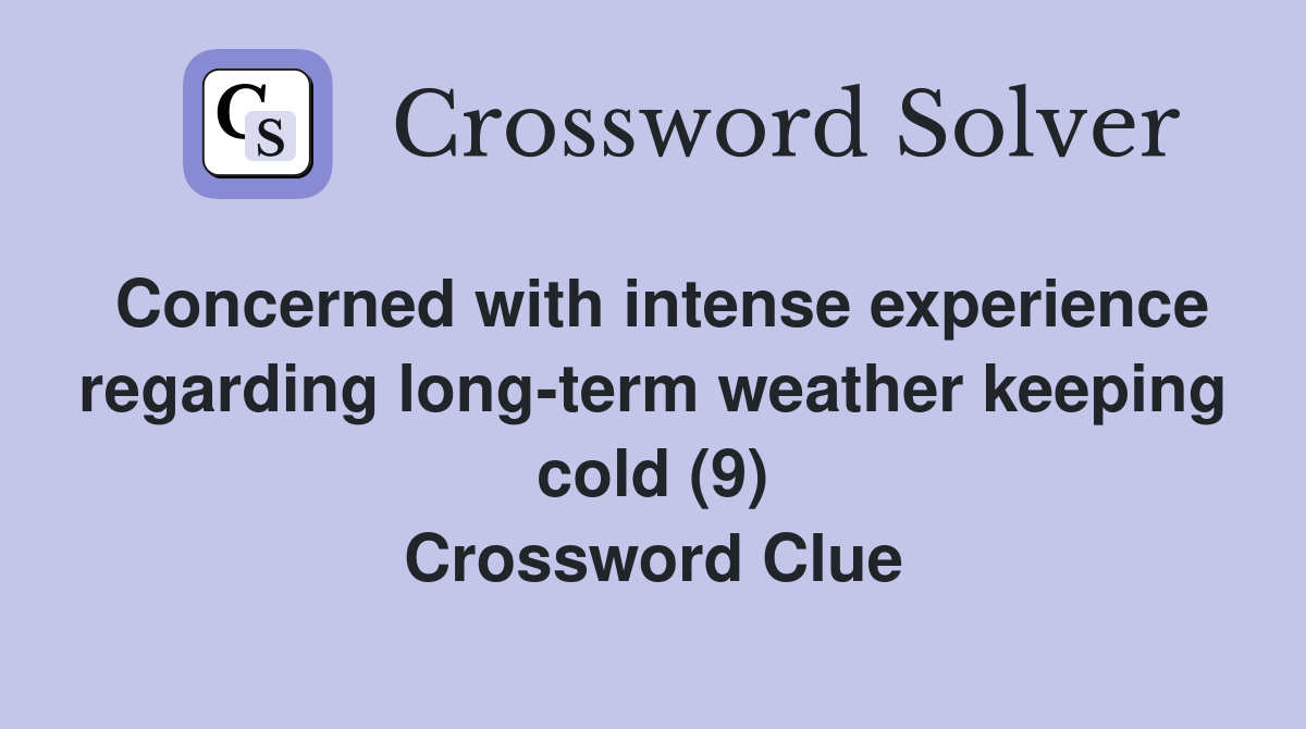 Concerned with intense experience regarding longterm weather keeping